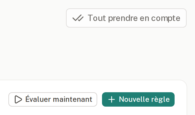 Les actions en haut de page — « Tout prendre en compte », relancer l'évaluation, créer une règle d'alerte